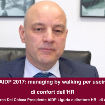 AIDP 2017: managing by walking per uscire dalle zone di confort (parte 4)