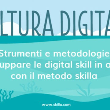 Creare e diffondere la cultura digitale: la metodologia skilla