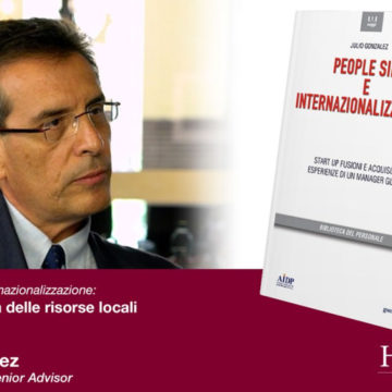 Julio Gonzales. People side e internazionalizzazione: la conoscenza delle risorse locali