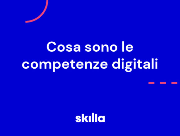 Cosa sono le competenze digitali