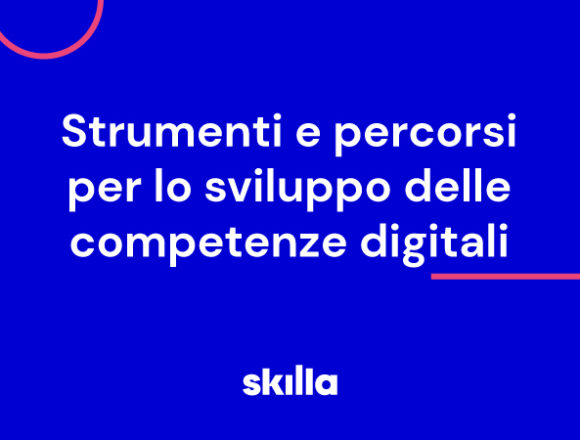 Strumenti e percorsi per lo sviluppo delle competenze digitali