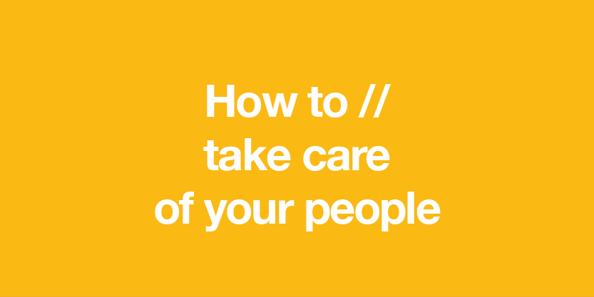 how to take care of your people