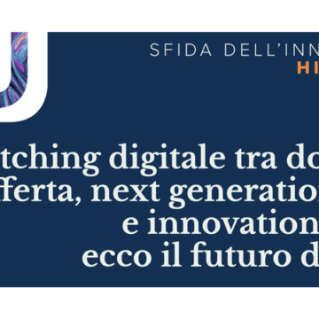 Matching digitale tra domande e offerta, next generation cloud e innovation center: ecco il futuro delle HR