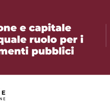 Formazione e capitale umano, quale ruolo per i finanziamenti pubblici