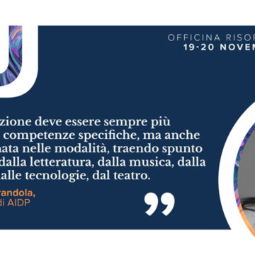 Formazione, spazio alla creatività e a modalità nuove per coinvolgere e ingaggiare.  Matilde Marandola (Aidp): «Anche noi Hr dobbiamo metterci in discussione».