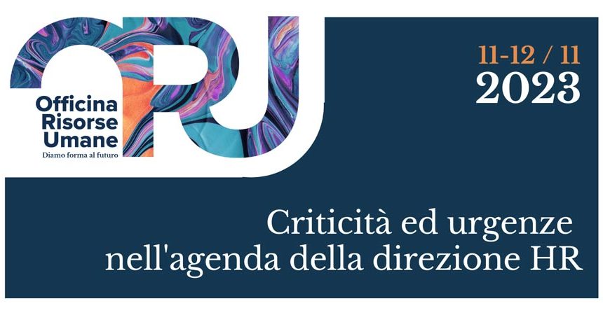 Quali urgenze e criticità sono presenti nell’agenda della direzione HR oggi? Quali urgenze e criticità sono presenti nell’agenda della direzione HR oggi?