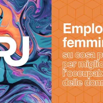 Employability femminile: su cosa puntare per migliorare l’occupabilità delle donne