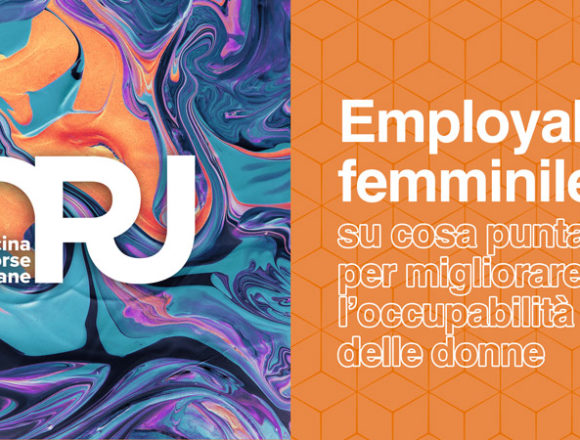 Employability femminile: su cosa puntare per migliorare l’occupabilità delle donne