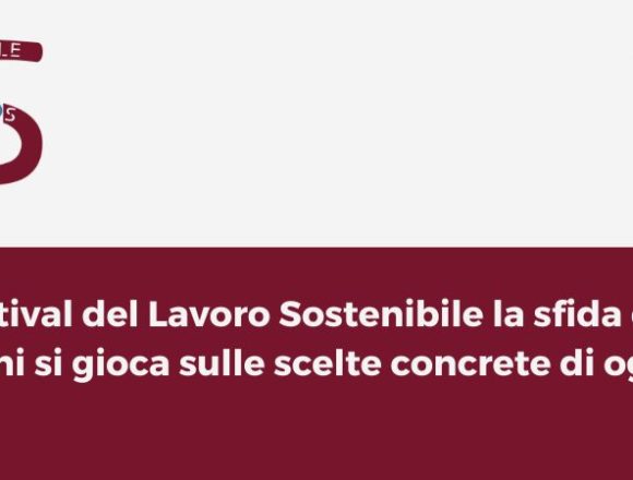 Festival del Lavoro Sostenibile 2024: a Roma la seconda edizione dell’evento dedicato a lavoro e sostenibilità