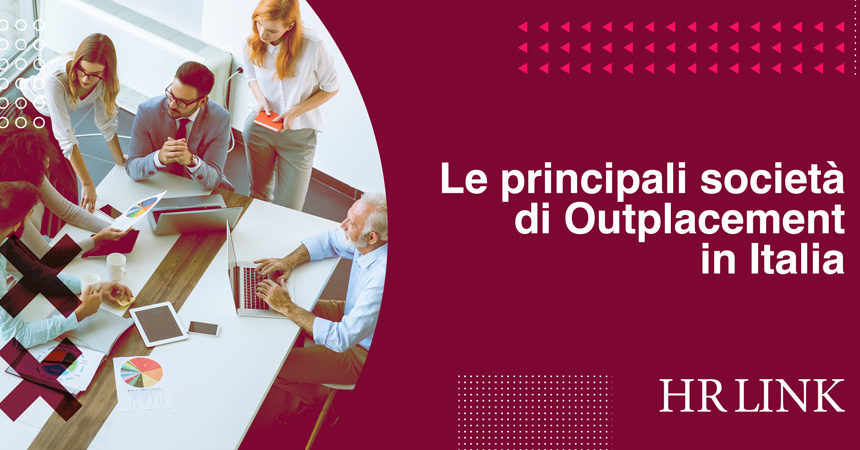 Le principali società di outplacement in Italia Le principali società di outplacement in Italia