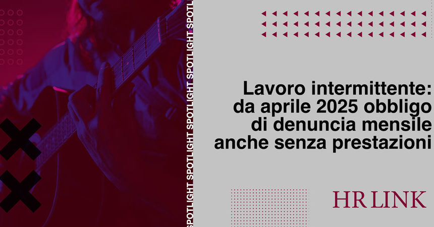Lavoro intermittente: da aprile 2025 obbligo di denuncia mensile anche senza prestazioni