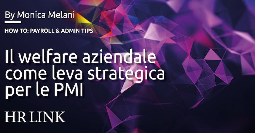 Il welfare aziendale come leva strategica per le PMI Il welfare aziendale come leva strategica per le PMI