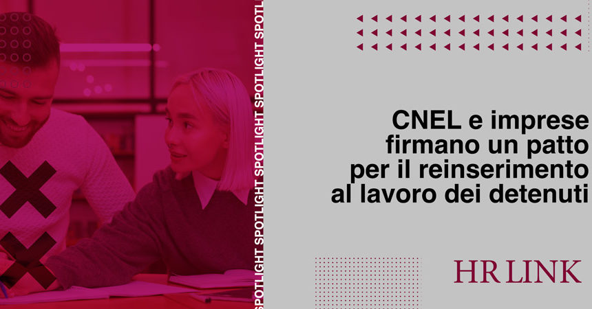 CNEL e imprese firmano un patto per il reinserimento al lavoro dei detenuti