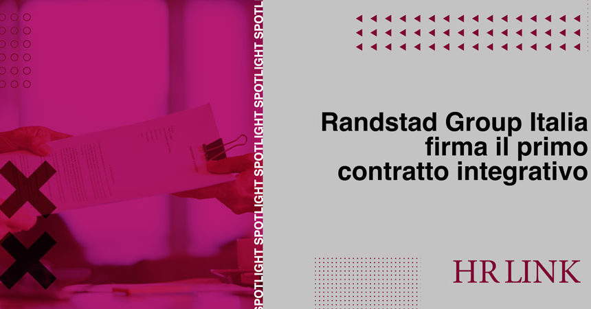 Randstad Group Italia firma il primo contratto integrativo