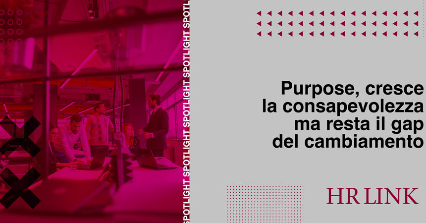 Purpose, cresce la consapevolezza ma resta il gap del cambiamento