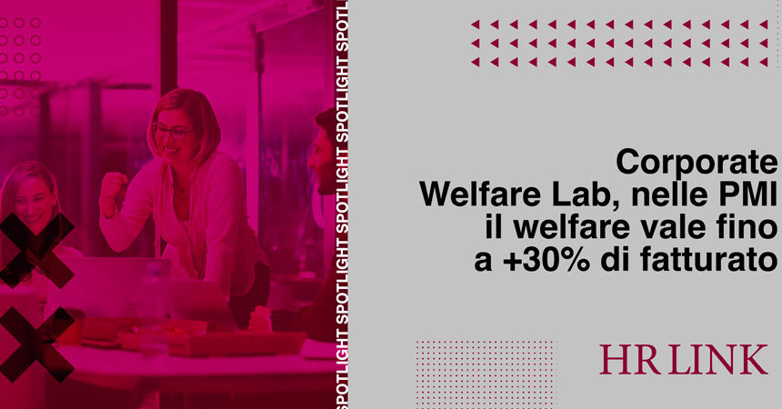 Corporate Welfare Lab, nelle PMI il welfare vale fino a +30% di fatturato