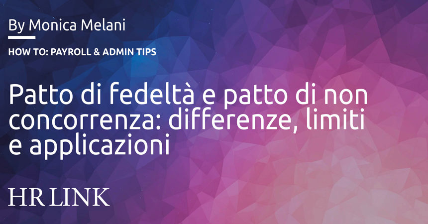 Patto di fedeltà e patto di non concorrenza: differenze, limiti e applicazioni Patto di fedeltà e patto di non concorrenza: differenze, limiti e applicazioni