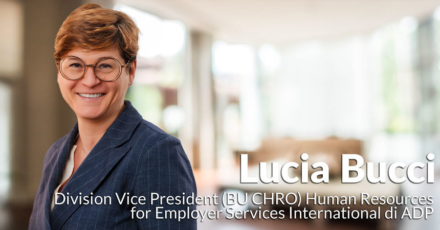 Lucia Bucci (ADP): guidare le persone nel cambiamento con una visione internazionale