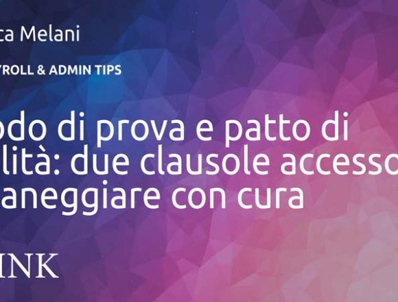 Periodo di prova e patto di stabilità: due clausole accessorie da maneggiare con cura