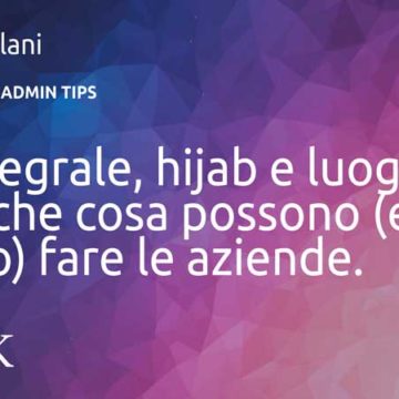 Velo integrale, hijab e luoghi di lavoro: che cosa possono (e non possono) fare le aziende. Un confronto europeo Velo integrale, hijab e luoghi di lavoro: che cosa possono (e non possono) fare le aziende. Un confronto europeo
