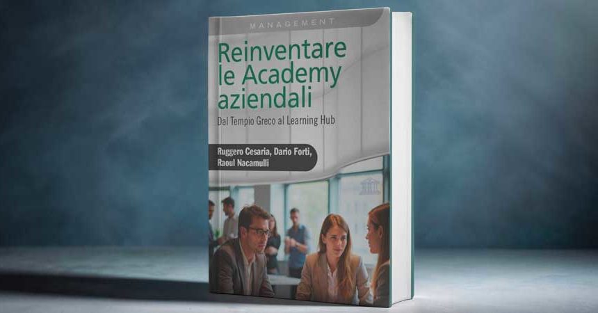 Dalla formazione al Learning Hub: come cambiano le Academy aziendali